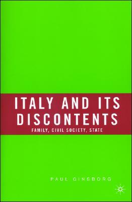Image for Italy and Its Discontents: Family, Civil Society, State