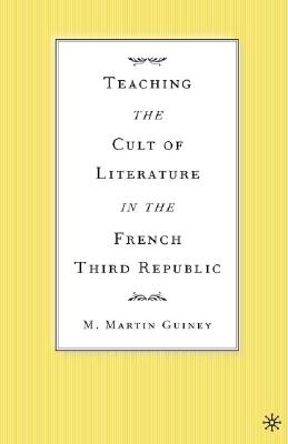 Teaching the Cult of Literature in the French Third Republic
