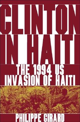 Image for Clinton in Haiti: The 1994 US Invasion of Haiti