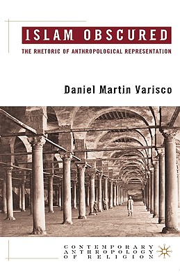Islam Obscured: The Rhetoric of Anthropological Representation (Contemporary Anthropology of Religion)
