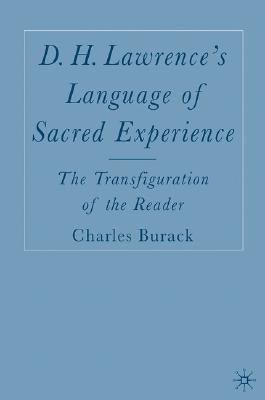 D. H. Lawrence's Language of Sacred Experience: The Transfiguration of the Reader