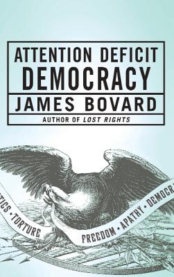 Attention Deficit Democracy