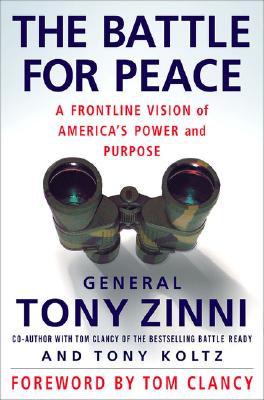 The Battle For Peace. A Frontline Vision Of America's Power And Purpose