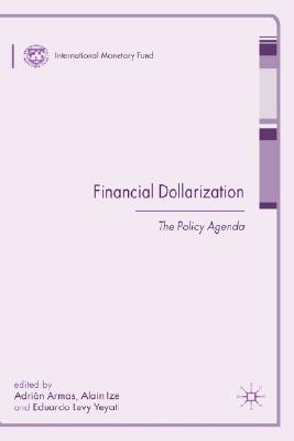 Image for Financial Dollarization: The Policy Agenda (Procyclicality of Financial Systems in Asia)