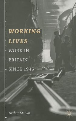 Working Lives: Work in Britain Since 1945