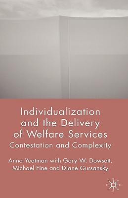 Individualization and the Delivery of Welfare Services: Contestation and Complexity