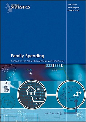 Family Spending 2005-2006: A Report on the 2005-2006 Expenditure and Food Survey