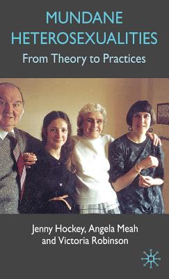 Mundane Heterosexualities: From Theory to Practices