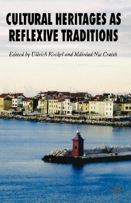 Cultural Heritages as Reflexive Traditions