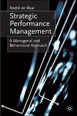 Strategic Performance Management: A Managerial and Behavioral Approach