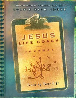 Image for Jesus Life Coach Journal: Training Your Life Jesus Life Coach Journal: Training Your Life