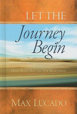 Let the Journey Begin: God's Roadmap for New Beginnings