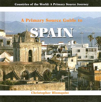 Image for A Primary Source Guide to Spain (Countries of the World: A Primary Source Journey)