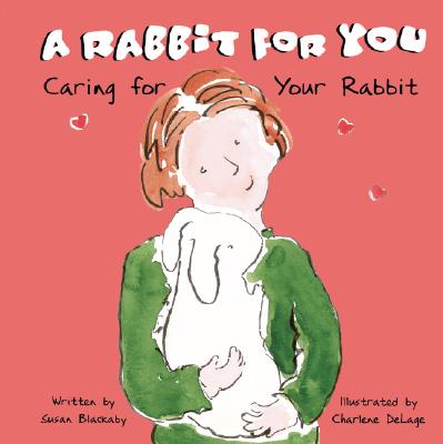 Rabbit For You: Caring For Your Rabbit