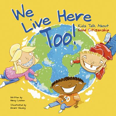 Image for We Live Here Too!: Kids Talk About Good Citizenship We Live Here Too!: Kids Talk About Good Citizenship