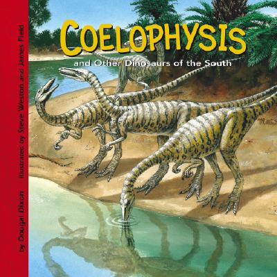 Image for Coelophysis and Other Dinosaurs of the South (Dinosaur Find) Coelophysis and Other Dinosaurs of the South (Dinosaur Find)