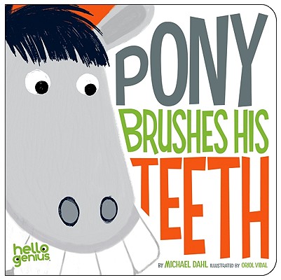 Image for Pony Brushes His Teeth (Hello Genius) Pony Brushes His Teeth (Hello Genius)
