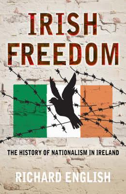 Image for Irish Freedom: A History of Nationalism in Ireland Irish Freedom: A History of Nationalism in Ireland