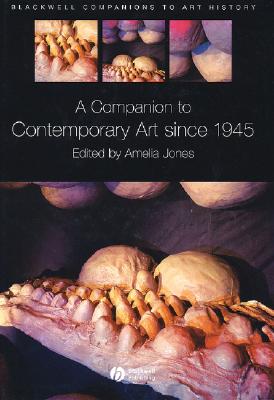 A Companion to Contemporary Art Since 1945 (Wiley Companions to Art History)