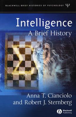 Intelligence: A Brief History (Blackwell Brief Histories of Psychology)