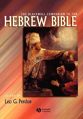 The Blackwell Companion to the Hebrew Bible (Wiley Blackwell Companions to Religion)
