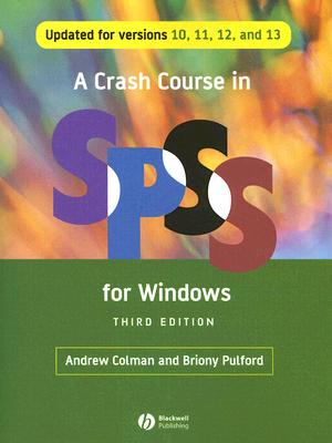 A Crash Course in SPSS for Windows: Updated for Versions 10, 11, 12 and 13