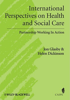International Perspectives on Health and Social Care: Partneshp Working in Action (Promoting Partnership for Health)