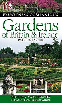 Gardens of Britain and Ireland (Eyewitness Companions) [Paperback] Taylor, Patrick