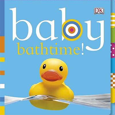 Baby Bathtime!. [Written by Dawn Sirett