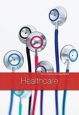 How to Get Ahead in Healthcare