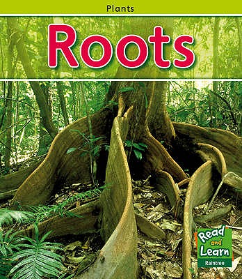 Roots (Read and Learn: Plants)