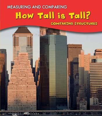 How Tall Is Tall (Measuring and Comparing)