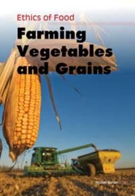 Ethics of Food. Farming Vegetables and Grains