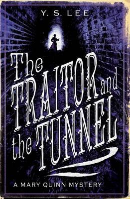 The Traitor and the Tunnel: A Mary Quinn Mystery [Paperback] Y. S. Lee