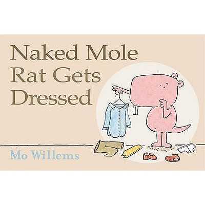 Image for Naked Mole Rat Gets Dressed Naked Mole Rat Gets Dressed