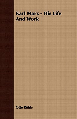 Karl Marx: His Life and Work