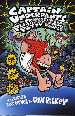 Captain Underpants and the Preposterous Plight of the Purple Potty People: The Eighth Epic Novel
