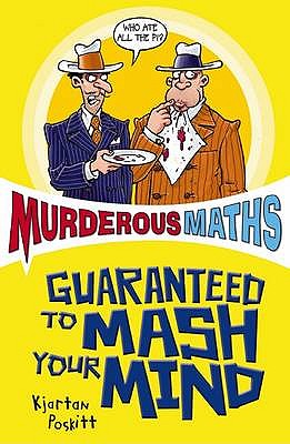 Murderous Maths Guaranteed to Mash Your Mind [Paperback] Poskitt, Kjartan and Reeve, Philip