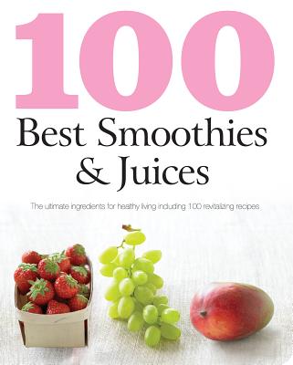100 Best Smoothies & Juices
