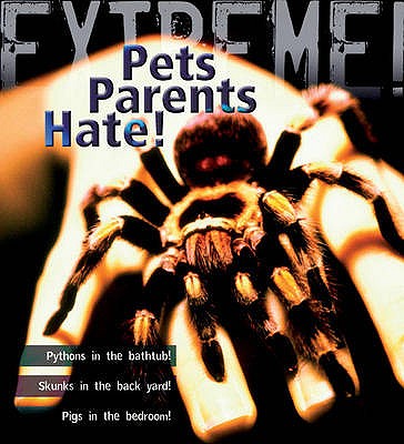 Extreme Science: Pets Parents Hate: Animal Life Cycles