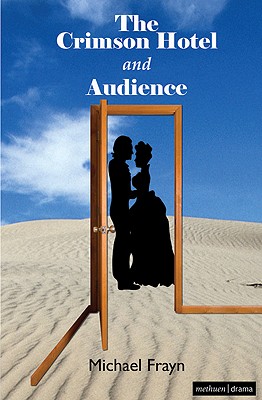 The Crimson Hotel and Audience (Modern Plays)