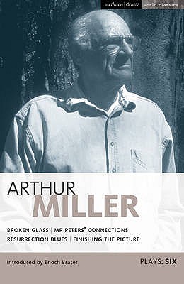 Miller Plays: 6: Broken Glass; Mr Peters' Connections; Resurrection Blues; Finishing The Picture: v. 6 (World Classics) [Print on Demand (Paperback)] Miller, Arthur