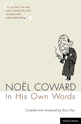 Noel Coward In His Own Words (Methuen Drama Modern Plays)