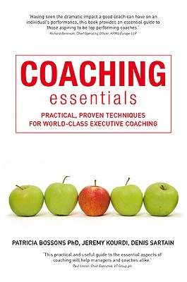 Coaching Essentials: Practical, Proven Techniques for World-class Executive Coaching