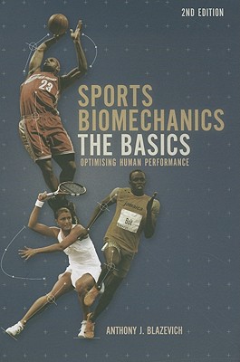 Sports Biomechanics: The basics: Optimizing Human Performance