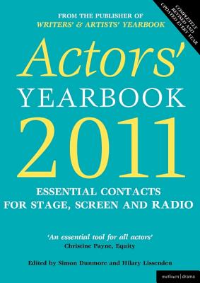 Actors' Yearbook 2011: Essential contacts for stage, screen and radio (Actors and Performers Yearbook)