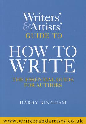 The Writers and Artists Guide to How to Write