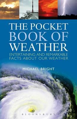 The Pocket Book of Weather: Entertaining and Remarkable Facts About Our Weather [Hardcover] Michael Bright