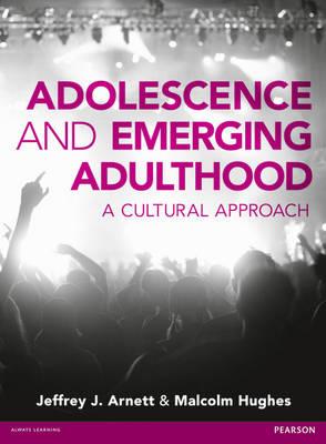 Adolescence and Emerging Adulthood: A Cultural Approach [Paperback] Arnett, Jeffrey