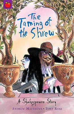 Taming of the Shrew. Retold by Andrew Matthews